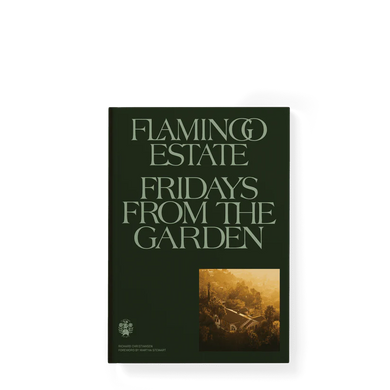 Flamingo Estate Fridays From The Garden Cookbook forward by Martha Stewart