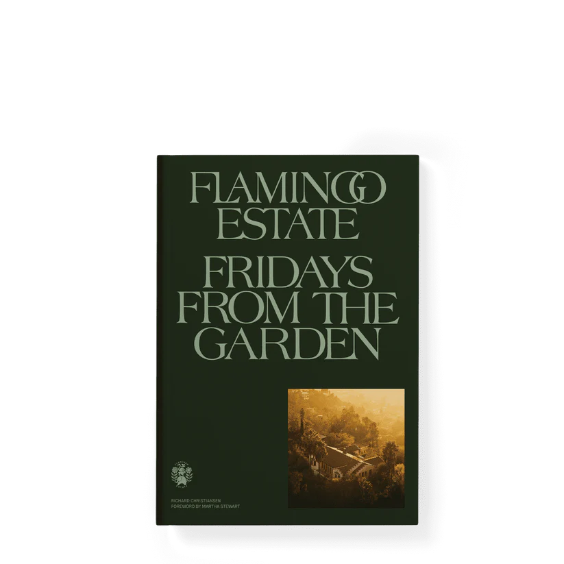 Flamingo Estate Fridays From The Garden Cookbook forward by Martha Stewart